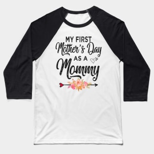 My first mothers day as a mommy Baseball T-Shirt